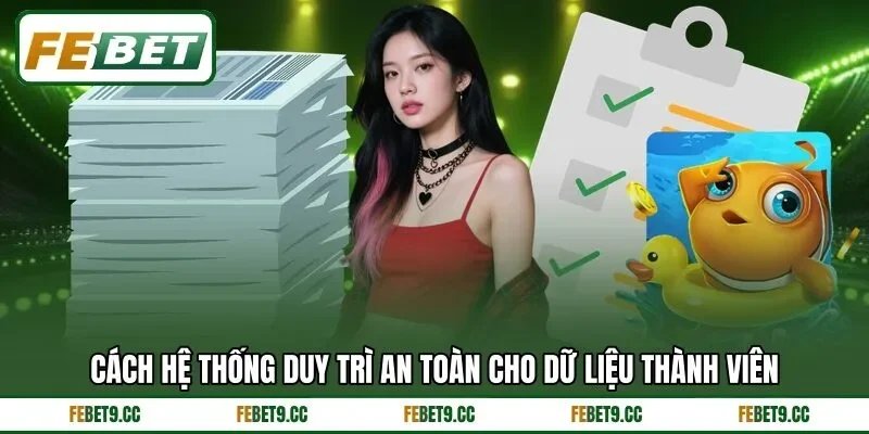 Quyền Riêng Tư Febet Độc Tôn Chuẩn Mực Bảo Mật Số 1 5 Quy trình bảo vệ thông tin hội viên