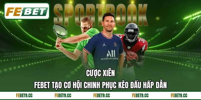 Cược Xiên Feb88 Tạo Cơ Hội Chinh Phục Kèo Đấu Hấp Dẫn 1 Cược Xiên Feb88 Tạo Cơ Hội Chinh Phục Kèo Đấu Hấp Dẫn
