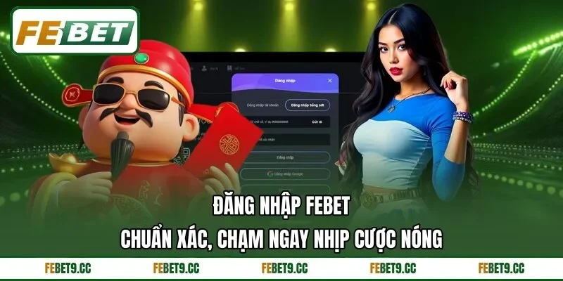 Đăng Nhập Feb88 Chuẩn Xác, Chạm Ngay Nhịp Cược Nóng