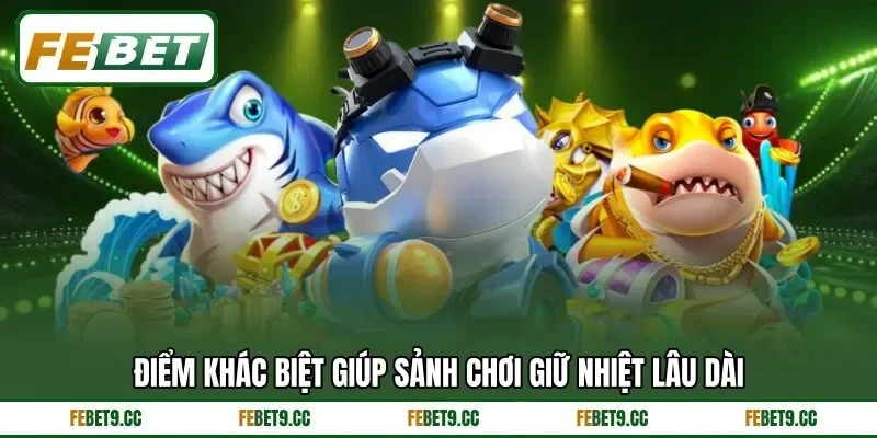 Sức hút nổi bật trong không gian săn mục tiêu