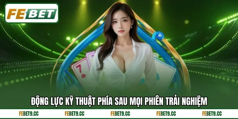 Hạ tầng công nghệ định hình trải nghiệm tại Feb88