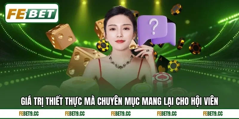 Lợi ích từ chuyên mục đến hội viên