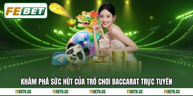 Baccarat trực tuyến mang đến trải nghiệm casino hiện đại