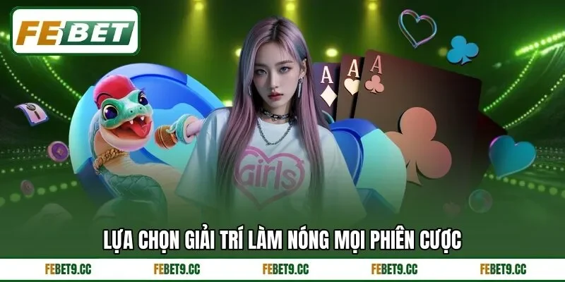 Casino Feb88 – Đại Tiệc Đỏ Đen Bùng Cháy Xuyên Đêm 4 Danh mục bàn cược live được yêu thích nhất