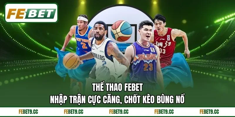 Thể Thao Feb88 - Nhập Trận Cực Căng, Chốt Kèo Bùng Nổ 1 Thể Thao Feb88 - Nhập Trận Cực Căng, Chốt Kèo Bùng Nổ