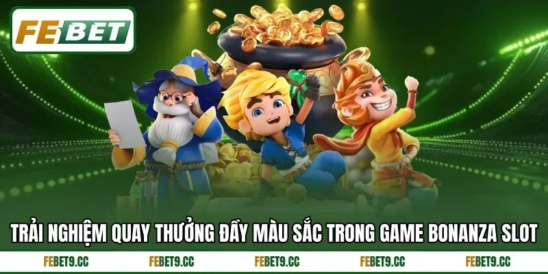 Game Bonanza Slot Feb88 Chinh Phục Trải Nghiệm Giải Trí 2 Game Bonanza Slot tạo dấu ấn với lối chơi hiện đại